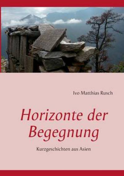Cover for Ivo Matthias Rusch · Horizonte Der Begegnung (Paperback Bog) [German edition] (2013)