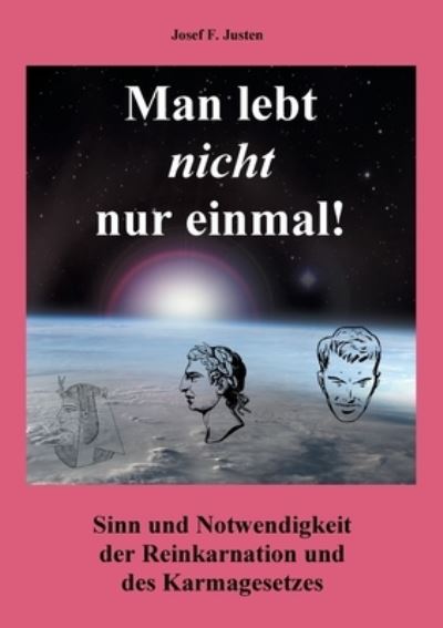 Cover for Josef F Justen · Man lebt nicht nur einmal (Paperback Book) (2021)