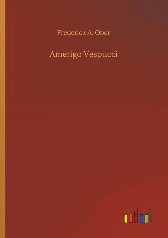 Amerigo Vespucci - Ober - Libros -  - 9783732684335 - 23 de mayo de 2018