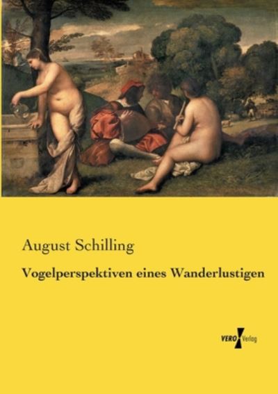 Cover for Schilling · Vogelperspektiven eines Wande (Book) (2019)