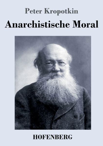 Cover for Peter Kropotkin · Anarchistische Moral (Taschenbuch) (2022)