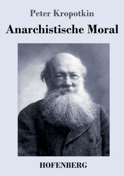 Cover for Peter Kropotkin · Anarchistische Moral (Paperback Book) (2022)
