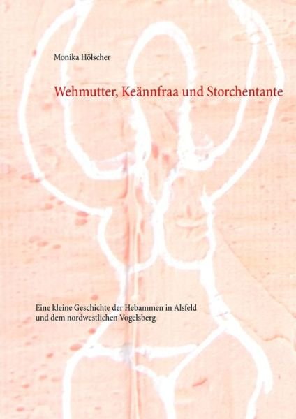 Cover for Hölscher · Wehmutter, Keännfraa und Storc (Book) (2019)