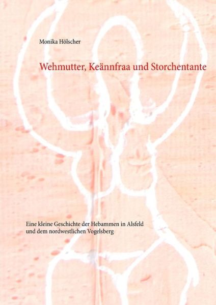 Cover for Hölscher · Wehmutter, Keännfraa und Storc (Book) (2019)