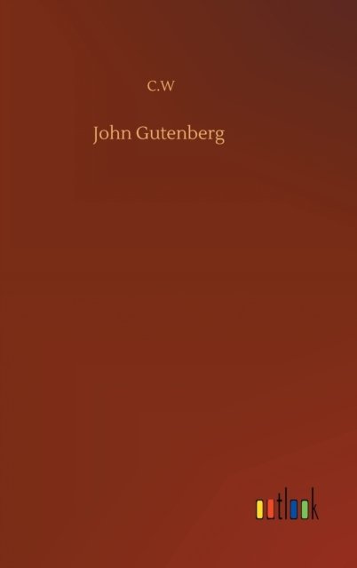 Cover for C W · John Gutenberg (Innbunden bok) (2020)