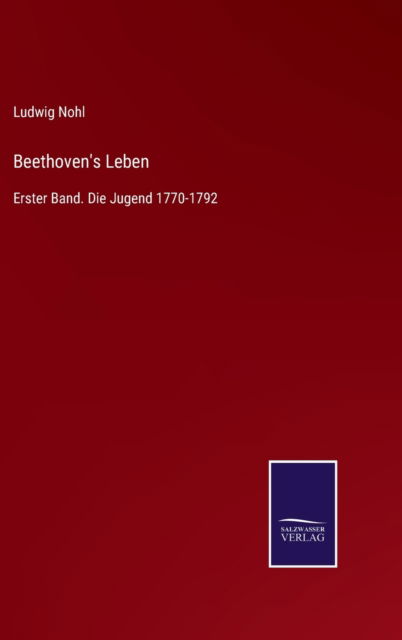 Cover for Ludwig Nohl · Beethoven's Leben (Inbunden Bok) (2021)