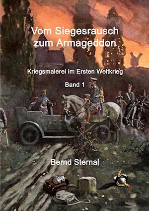 Cover for Bernd Sternal · Vom Siegesrausch zum Armageddon (Paperback Book) (2021)