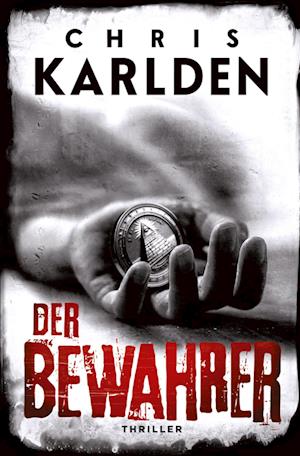 Cover for Chris Karlden · Der Bewahrer: Thriller (Book) (2024)