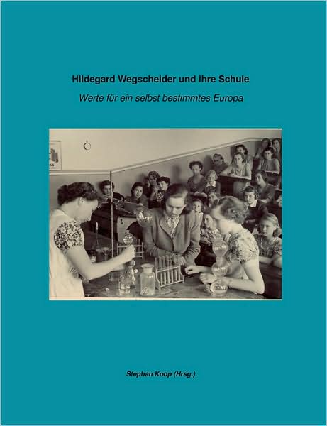 Cover for Stephan Koop · Hildegard Wegscheider Und Ihre Schule (Paperback Book) (2009)