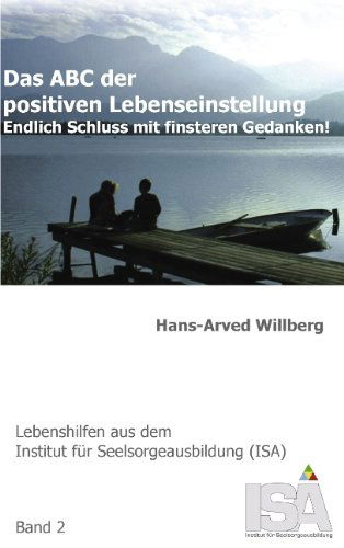 Das ABC der positiven Lebenseinstellung: Endlich Schluss mit finsteren Gedanken - Hans-Arved Willberg - Książki - Books on Demand - 9783837088335 - 3 maja 2012