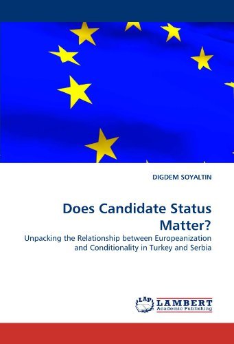 Cover for Digdem Soyaltin · Does Candidate Status Matter?: Unpacking the Relationship Between Europeanization and Conditionality in Turkey and Serbia (Paperback Book) (2010)