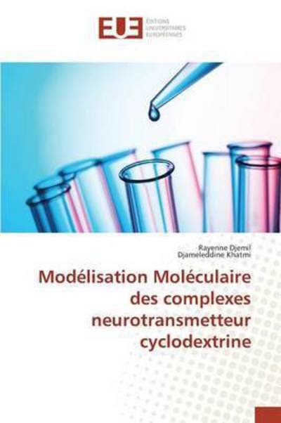 Cover for Djemil Rayenne · Modelisation Moleculaire Des Complexes Neurotransmetteur Cyclodextrine (Taschenbuch) (2018)