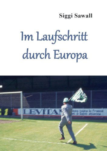 Cover for Siggi Sawall · Im Laufschritt Durch Europa (Paperback Book) [German edition] (2011)