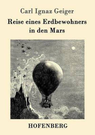 Cover for Carl Ignaz Geiger · Reise eines Erdbewohners in den Mars (Paperback Book) (2016)