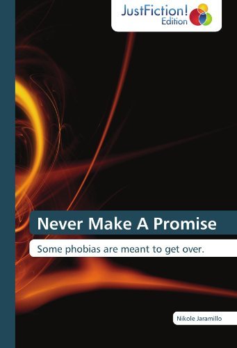 Cover for Nikole Jaramillo · Never Make a Promise: Some Phobias Are Meant to Get Over. (Paperback Book) (2011)