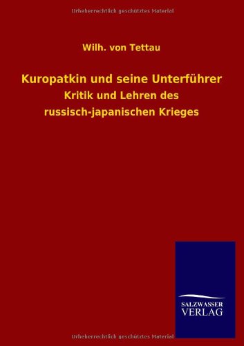 Cover for Wilh. Von Tettau · Kuropatkin Und Seine Unterführer (Paperback Book) [German edition] (2013)