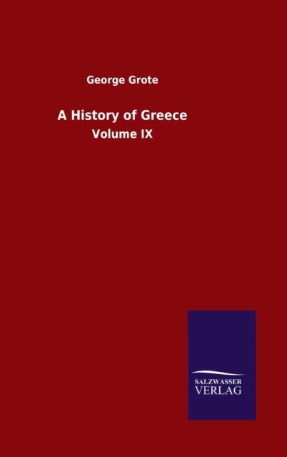 Cover for Grote George Grote · A History of Greece: Volume IX (Innbunden bok) (2020)