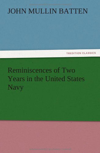 Cover for John M. Batten · Reminiscences of Two Years in the United States Navy (Paperback Book) (2012)