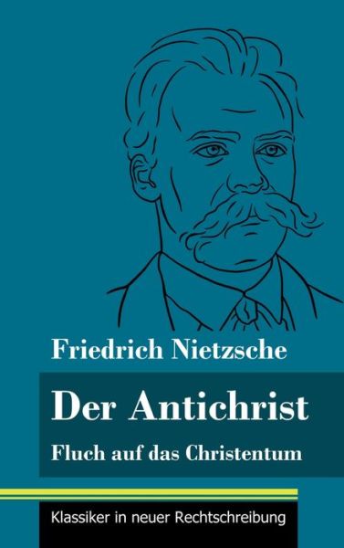 Cover for Friedrich Wilhelm Nietzsche · Der Antichrist (Innbunden bok) (2021)