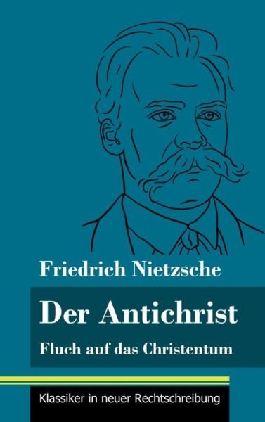 Cover for Friedrich Wilhelm Nietzsche · Der Antichrist (Gebundenes Buch) (2021)