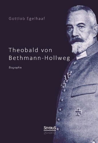 Cover for Gottlob Egelhaaf · Theobald Von Bethmann-hollweg. Biographie (Pocketbok) [German edition] (2013)