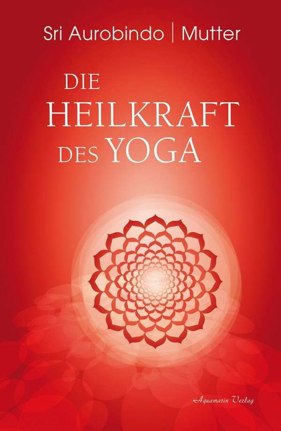 Cover for Aurobindo · Die Heilkraft des Yoga (Buch)