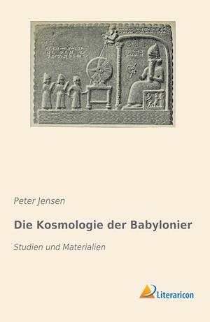 Cover for Peter Jensen · Die Kosmologie der Babylonier (Taschenbuch) (2019)