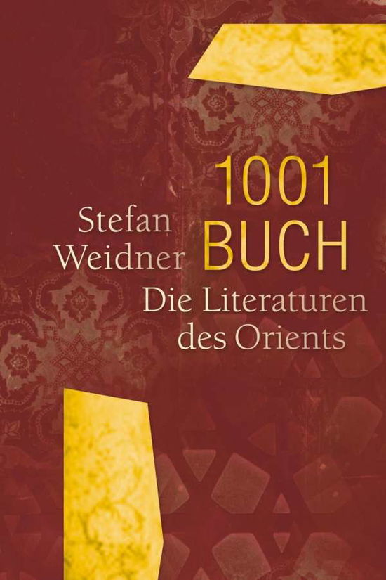 Cover for Stefan Weidner · 1001 Buch - Die Literaturen Des Orients (Book)