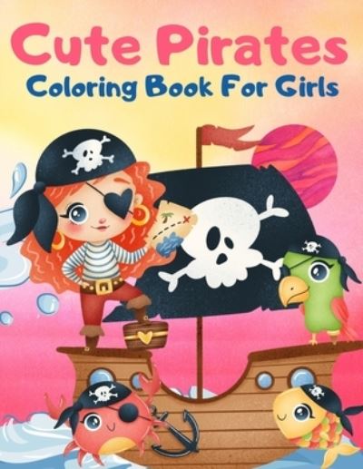 Cover for Education Colouring · Cute Pirates Coloring Book For Girls (Paperback Book) (2021)