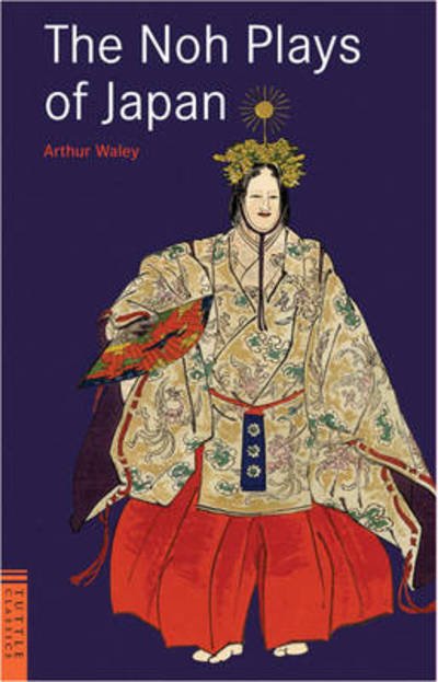 Cover for Arthur Waley · The Noh Plays of Japan - Tuttle Classics (Paperback Bog) (2009)