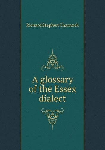 Cover for Richard Stephen Charnock · A Glossary of the Essex Dialect (Paperback Book) (2013)