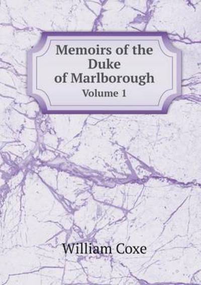 Cover for William Coxe · Memoirs of the Duke of Marlborough Volume 1 (Paperback Book) (2015)