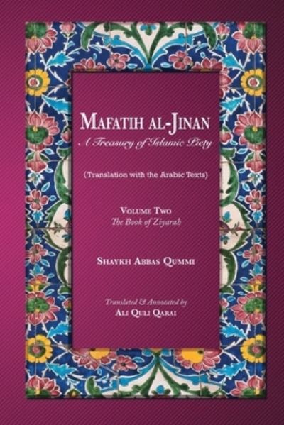 Cover for Qummi Shaykh Abbas Qummi · Mafatih al-Jinan: A Treasury of Islamic Piety: Volume Two: The Book of Ziyarah (Paperback Book) (2020)