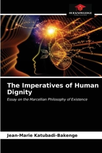 Cover for Jean-Marie Katubadi-Bakenge · The Imperatives of Human Dignity (Paperback Book) (2021)