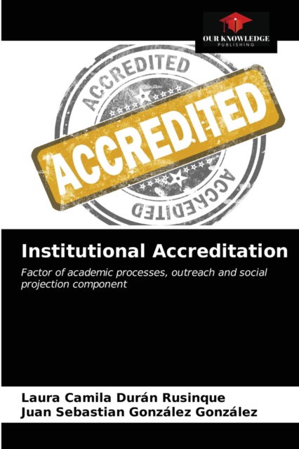 Cover for Laura Camila Durán Rusinque · Institutional Accreditation (Paperback Book) (2021)
