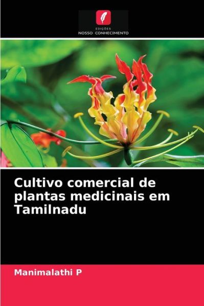 Cover for Manimalathi P · Cultivo comercial de plantas medicinais em Tamilnadu (Paperback Book) (2021)