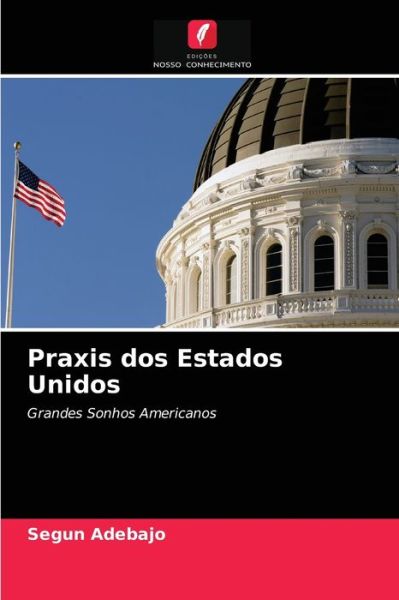 Cover for Segun Adebajo · Praxis dos Estados Unidos (Pocketbok) (2021)