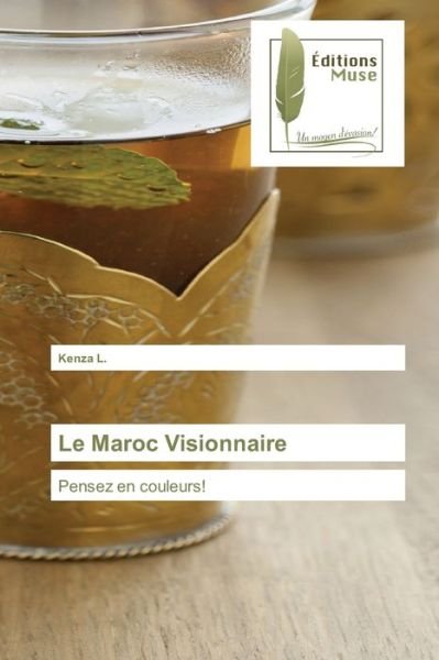 Cover for Kenza L · Le Maroc Visionnaire (Paperback Book) (2021)