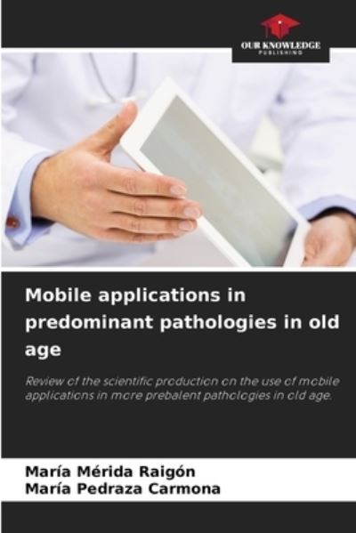Cover for Maria Merida Raigon · Mobile applications in predominant pathologies in old age (Paperback Book) (2021)