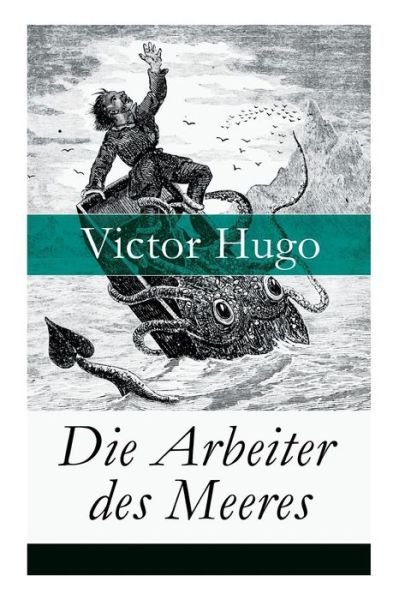 Cover for Victor Hugo · Die Arbeiter des Meeres (Paperback Book) (2018)