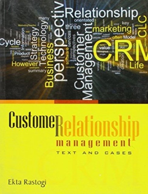 Cover for Ekta Rastogi · Customer Relationship Management : Text and Cases (Paperback Bog) (2011)