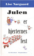 Cover for Lise Nørgaard · Julen er hjerternes fest (Bound Book) [1th edição] (1998)