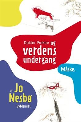 Cover for Jo Nesbø · Doktor Proktor: Doktor Proktor 3 - Doktor Proktor og verdens undergang ... måske (Indbundet Bog) [1. udgave] [Indbundet] (2010)