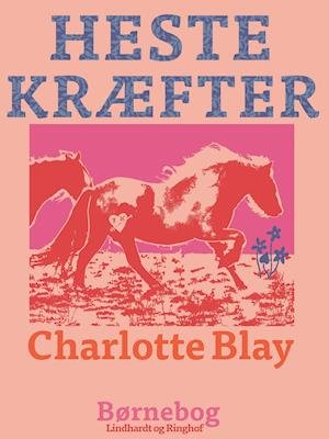Cover for Charlotte Blay · Hestekræfter (Hæftet bog) [1. udgave] (2019)