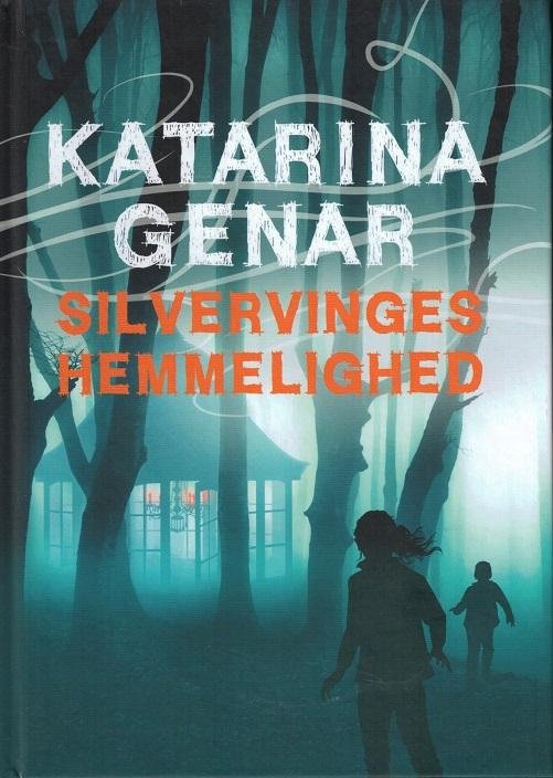 Cover for Katarina Genar · Silvervinges hemmelighed (Innbunden bok) [1. utgave] (2017)