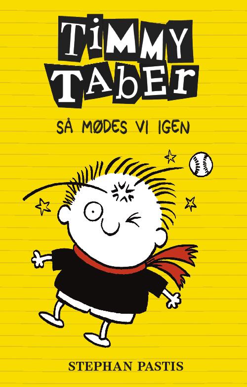 Cover for Stephan Pastis · Timmy Taber: Timmy Taber 3: Så mødes vi igen (Indbundet Bog) [1. udgave] (2015)