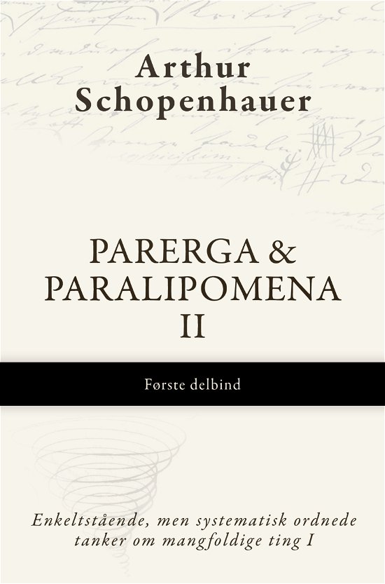Cover for Arthur Schopenhauer · Parerga &amp; Paralipomena: Parerga &amp; Paralipomena II, Første delbind (Sewn Spine Book) [1. wydanie] (2024)