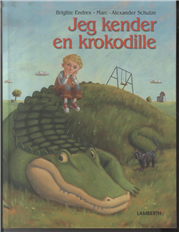 Cover for Brigitte Endres · Jeg kender en krokodille (Indbundet Bog) [1. udgave] [Indbundet] (2010)