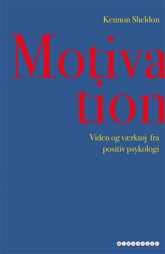 At lykkes: Motivation - Kennon Sheldon - Books - Forlaget Mindspace - 9788792542335 - August 25, 2017