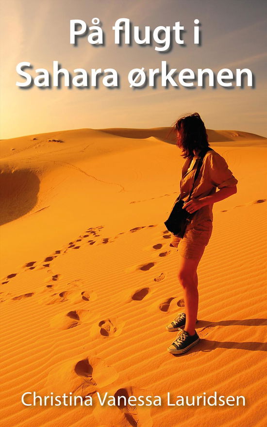 Cover for Christina Vanessa Lauridsen · På flugt i Sahara ørkenen (Paperback Book) [1. wydanie] (2016)